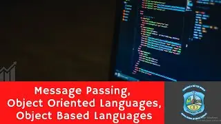 Message Passing, Object Oriented Languages, Object Based Languages