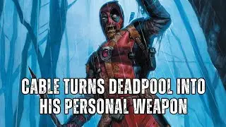 Cable Just Used Deadpool as a Weapon | Undeadpool Explained