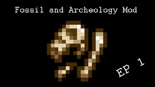 Getting Started (Fossil and Archeology Mod Episode1)