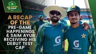 A recap of the pre-game happenings & Saim Ayub receiving his debut Test cap | PCB | MA2L