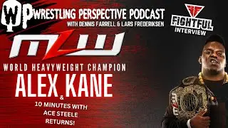 Interview | Alex Kane & 10 minutes w/ Ace Steel | The Wrestling Perspective Podcast