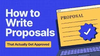 How to Write Proposals That Actually Get Approved