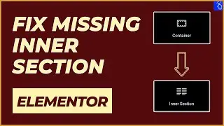 Fix Missing Inner Section in Elementor | Disable Flexbox Container | Activate Inner Section Widget