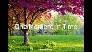 One Moment In Time by Whitney H  Karaoke