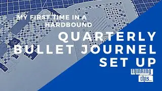 My First Time In A Hardbound: Bullet Journal Quarterly Set Up