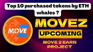 Top 10 purchased tokens by 100 biggest #ETH whales | Movez - Move2Earn Gem