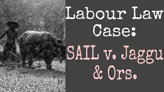SAIL v. Jaggu & Ors | Case Analysis on Labour Law