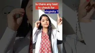 Is there any test to check for virginity?