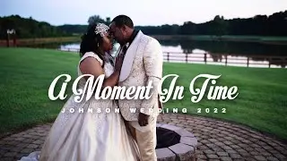 A MOMENT IN TIME - JOHNSON WEDDING 2022