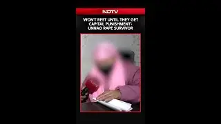Unnao Rape Case News | 'Won't Rest Until They Get Capital Punishment': Unnao Rape Survivor