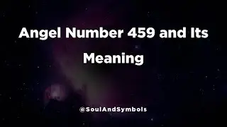 Angel Number 459 and Its Meaning | 459 Meaning 🔮