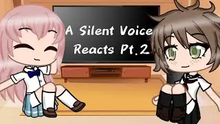 A Silent Voice Reacts to Tiktoks pt.2