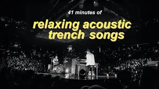 Acoustic songs from Trench + other relaxing Twenty One Pilots songs / For Sleeping, Studying, etc