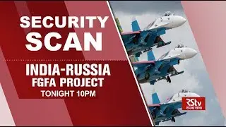 Promo - Security Scan : India-Russia FGFA Project | 10 pm