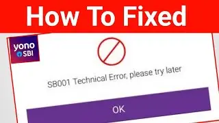 How To Fix SB001 Technical Error Please Try later problem | Fix SB001 Technical Error Problem 2021