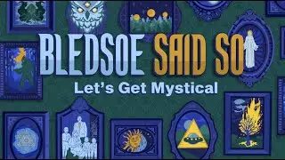Episode 1: Let's Get Mystical | Bledsoe Said So