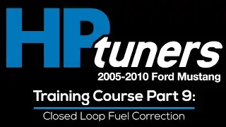 HP Tuners Ford Mod Motor Training Part 9: Closed Loop Fuel Correction | Evans Performance Academy