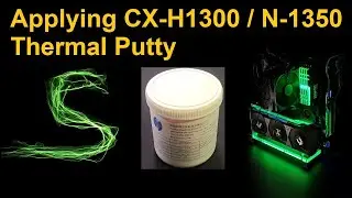 Applying CX-H1300 / N-1350 Thermal Putty