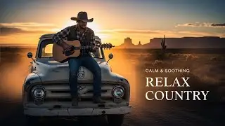 🎵Relaxing Country Music |🎧 Calm Country Playlist for Work, Study & Coffee