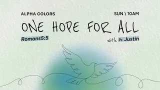 One Hope for All | Pr. Justin | Alpha Colors | 28.12.25