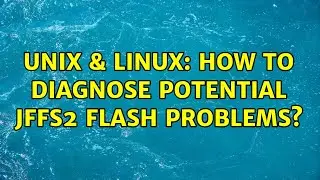 Unix & Linux: How to diagnose potential JFFS2 flash problems?