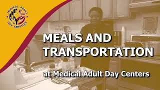 Meals and Transportation at Maryland Medical Adult Day Services