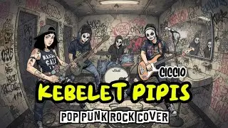 KEBELET PIPIS (POP PUNK ROCK COVER) | CICCIO Feat. PAPA T. BOB &ndash; Sunday Wreck