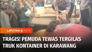 Tragis! Seorang Pemuda Tewas Tergilas Truk Kontainer di Karawang | Liputan 6