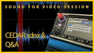 Sound for Video Session &mdash; CEDAR sdnx noise suppression demo & Q&A