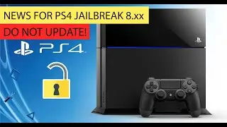 NEWS PS4 Jailbreak 8.xx (DO NOT UPDATE!)