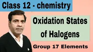 Oxidation States of Halogens #40 | Class 12, NEET,IIT-JEE