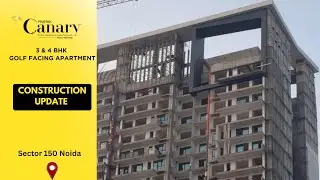 Prateek Canary - Golf Facing 3 & 4 BHK Apartment | Construction Update #bricksbybricks  