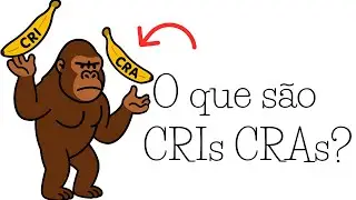 CRIs e CRAs explicados com bananas (Vale a pena?)