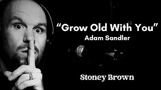 Grow Old With You (Acoustic Cover) - Adam Sandler | Stoney Brown