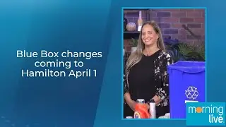 Blue Box changes coming to Hamilton April 1
