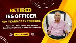 Retired IES Officer Shares His Experience | Best Designing Training at Nemi Designing Center