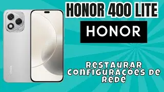 Tutorial Honor 400 Lite | Restaurar Configura&ccedil;&otilde;es de Rede Passo a Passo