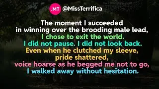 The moment I succeeded in winning over the brooding male lead, I chose to exit the world...
