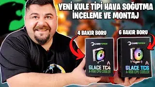 GamePower Glace TC4 & TC6 Kule Tipi Soğutucu Testi: Hangisini Almalısın?