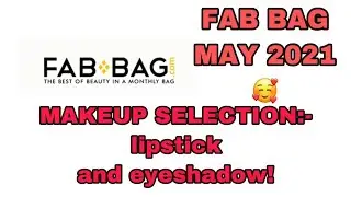 *FAB BAG May 2021* SPOILER |MAKEUP SELECTION |FAB BAG LIPSTICK|FAB BAG EYESHADOW