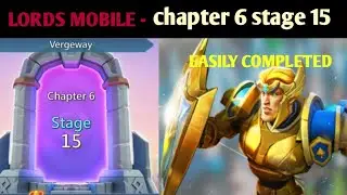 LORDS MOBILE - chapter 6 stage 15|lords mobile