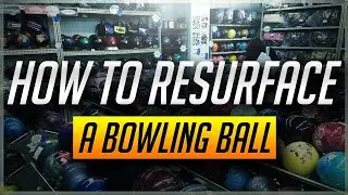 How To Resurface A Bowling Ball!!!