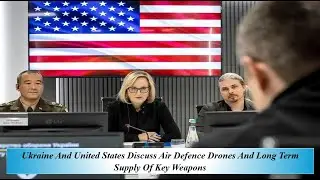 Ukraine And United States Discuss Air Defence Drones And Long Term Supply Of Key Weapons