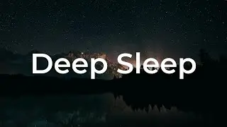 Deep Sleep Music for Anxiety Relief | 2 Hours | Rest & Heal