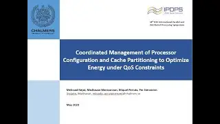 IPDPS2020 presentation: Coordinated Management of Processor Configuration and Cache Partitioning
