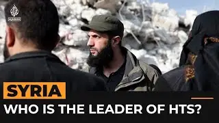 Who is Syria&rsquo;s leader of HTS? | Al Jazeera Newsfeed