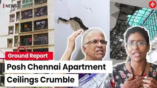 Chennai Apartment Issue: Fear Grips Residents as Ceilings Crumble in Jains Westminster Apartments