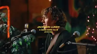 A Good Hang Vol. III Jackson Lundy