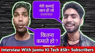 Interview With Junnu Ki Tech 89k Subscribers || Collab With Junnu Ki Tech