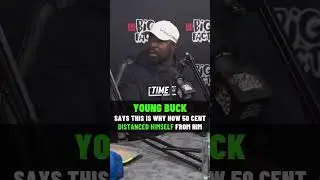 YOUNG BUCK ON WHAT HAPPENED BETWEEN HIM AND 50 CENT